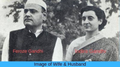 Feroze Gandhi & Indira Gandhi